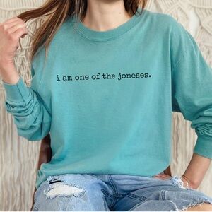 “I am one of the Joneses” long sleeve teal blue green Tshirt Size L